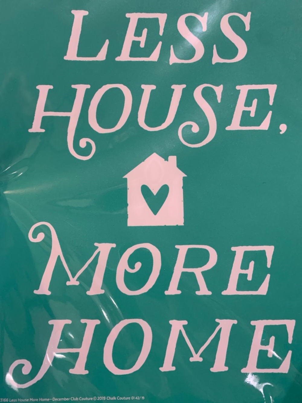 NIP Less House More Home Chalk Couture Size B
